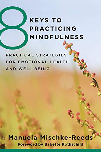 book cover: 8 Keys to Practicing Mindfulness: Practical Strategies for Emotional Health and Well-being